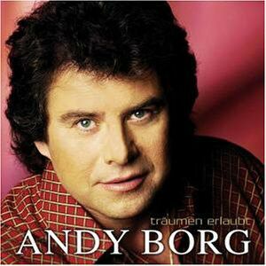 2004 - Andy Borg – Träumen Erlaubt